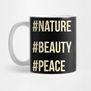 Nature, beauty and peace Mug